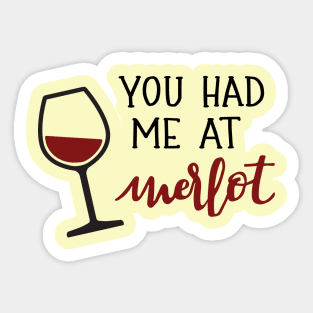 You Had Me At Merlot Sticker